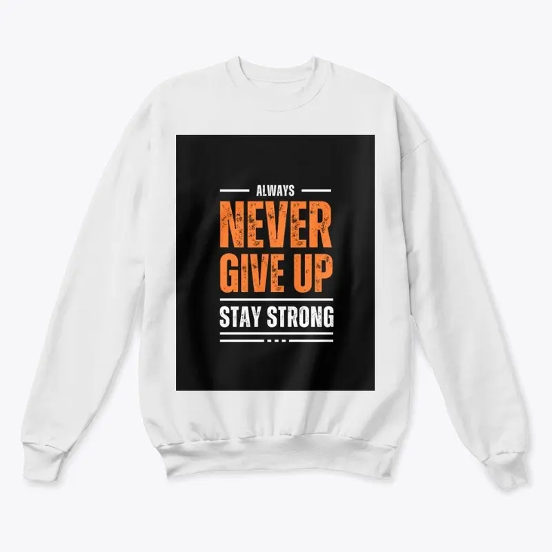 Never Give Up - Ultimate Motivation Tee